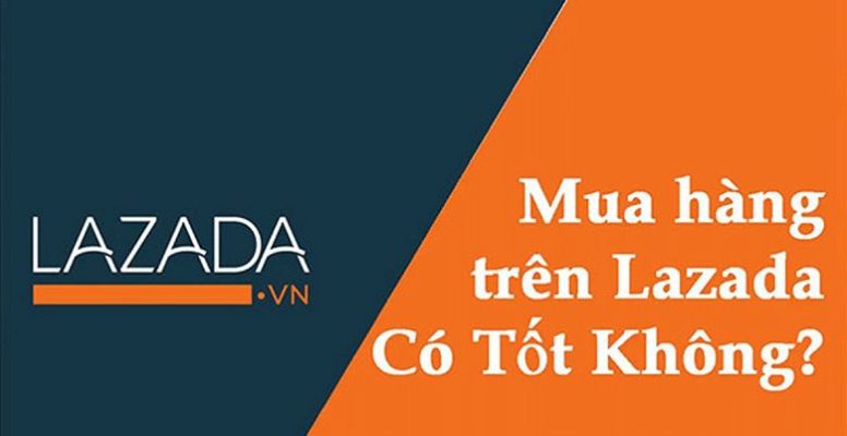 Giải đáp: Mua hàng trên Lazada có uy tín không?