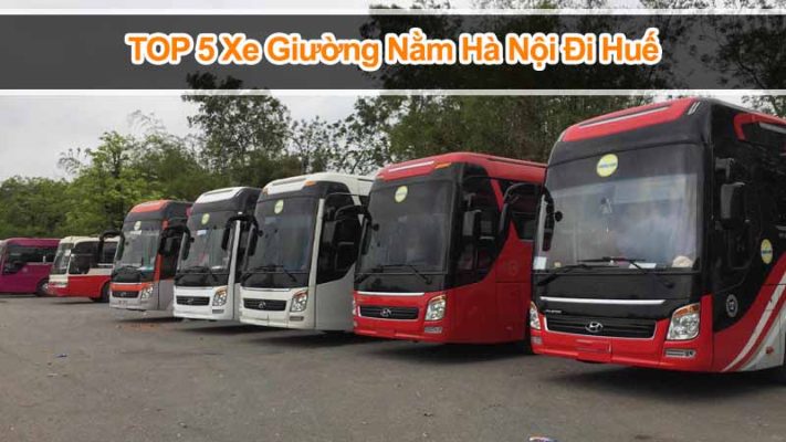 Top 5 xe giường nằm Hà Nội đi Huế tiện nghi, an toàn nhất