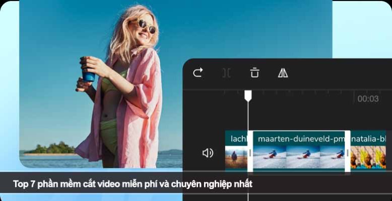 Top 7 phần mềm cắt video miễn phí và chuyên nghiệp nhất 2025