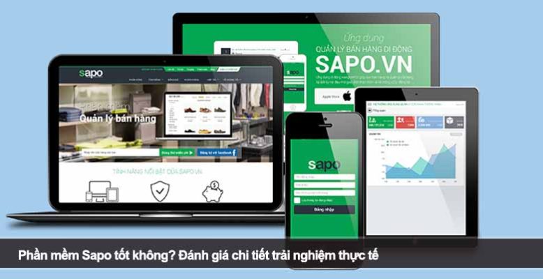 Phần mềm Sapo tốt không? Đánh giá chi tiết trải nghiệm thực tế
