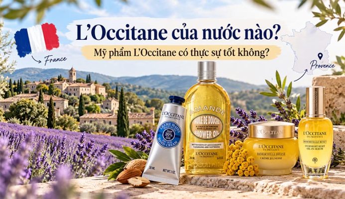 L'Occitane của nước nào? Mỹ phẩm L'Occitane có thực sự tốt không?