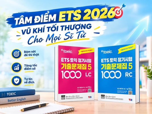 Lớp Học TOEIC Hà Nội Hiền Nhung TOEIC & Bộ Đề ETS 2026: Chìa Khóa Vàng Chinh Phục Điểm Số Đỉnh Cao